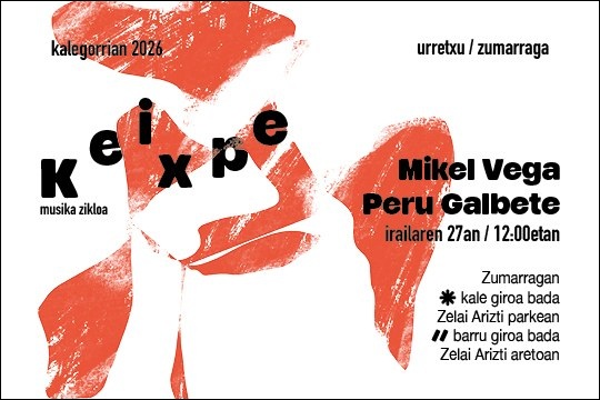 Keixpe 2026: Mikel Vega + Peru Galbete