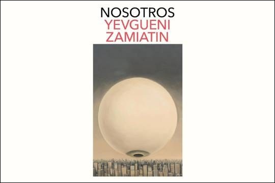 Club de ciencia ficción (2026-2027): "Nosotros" (Yevgueni Zamiatin)