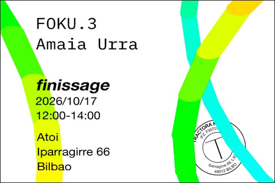 "FOKU.3 Amaia Urra, «finissage»"