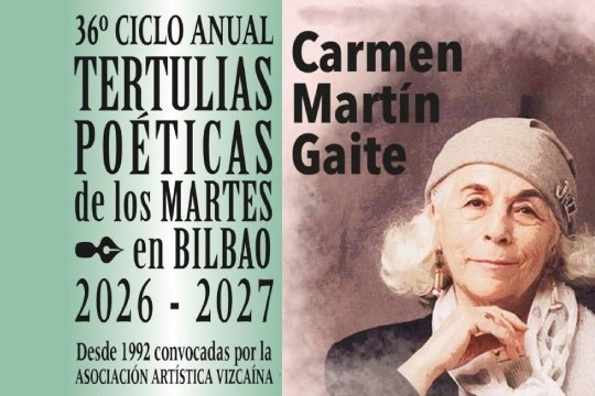 "Carmen Martín Gaite, tema de la Jornada 1.187 de las Tertulias Poéticas de los Martes en Bilbao"