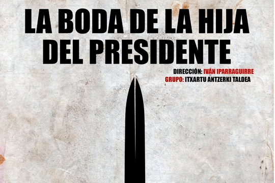 Muestra de Teatro Amateur de Amurrio 2026: "LA BODA DE LA HIJA DEL PRESIDENTE"
